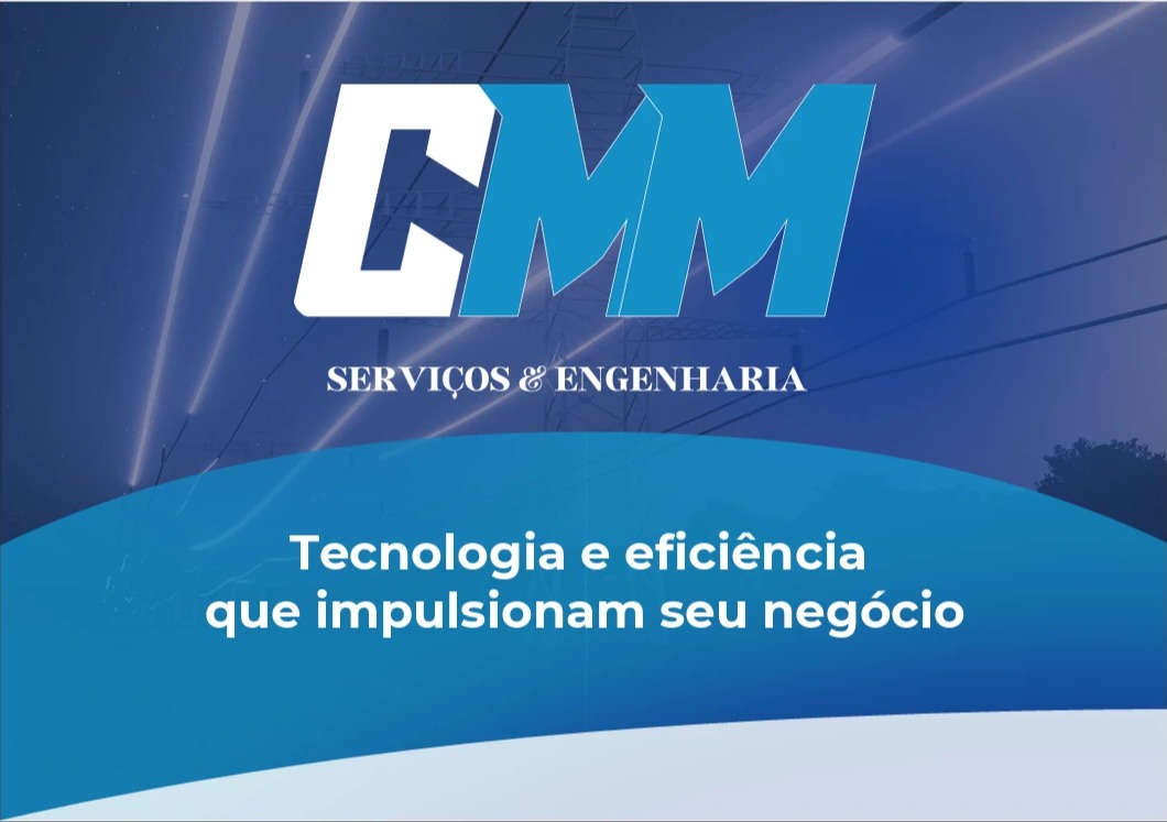 CMM Serviços e Engenharia — Tecnologia e eficiência que impulsionam seu negócio